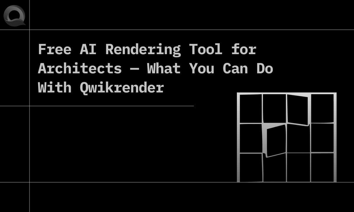 Free AI Rendering Tool for Architects — What You Can Do With Qwikrender Free Tier